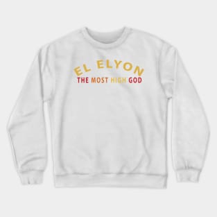 El Elyon Most High God Inspirational Christian Crewneck Sweatshirt